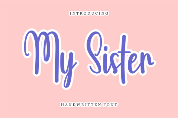 My Sister: A Font That Feels Like a Handwritten Note